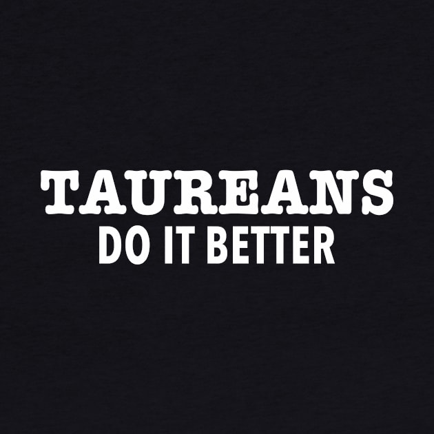 Taurus Do It Better, by Darkstar Designs